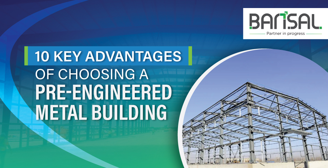 10 Key Advantages of Choosing a Pre-Engineered Metal Building