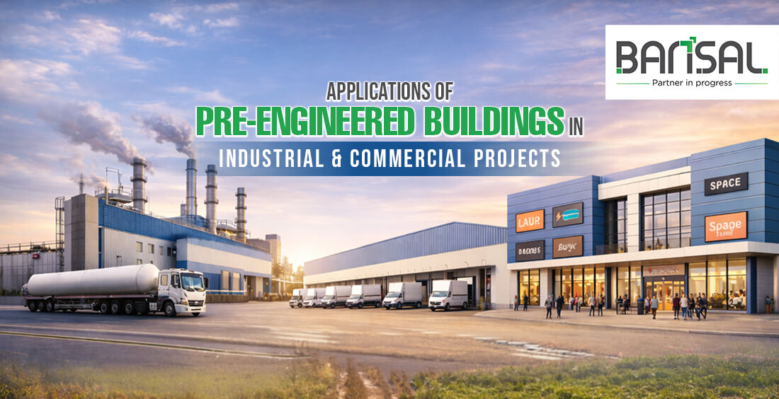 Applications of Pre-Engineered Buildings in Industrial & Commercial Projects