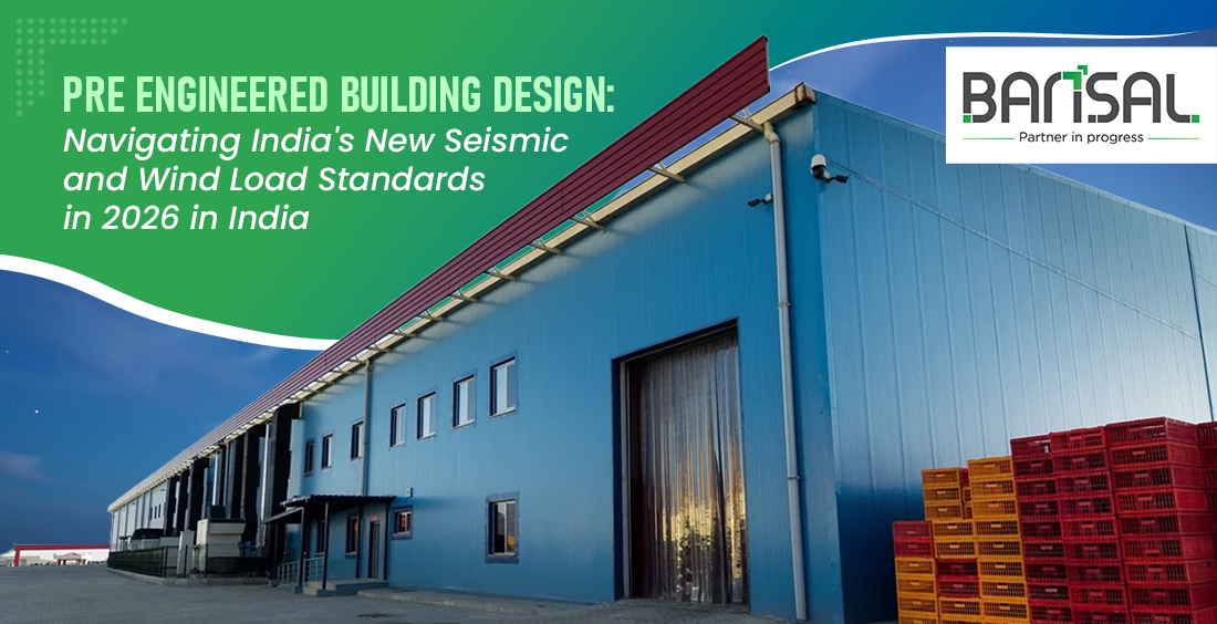 Pre Engineered Building Design: Navigating India's New Seismic and Wind Load Standards in 2026