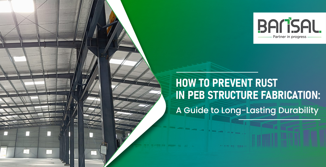 How to Prevent Rust in PEB Structure Fabrication: A Guide to Long-Lasting Durability