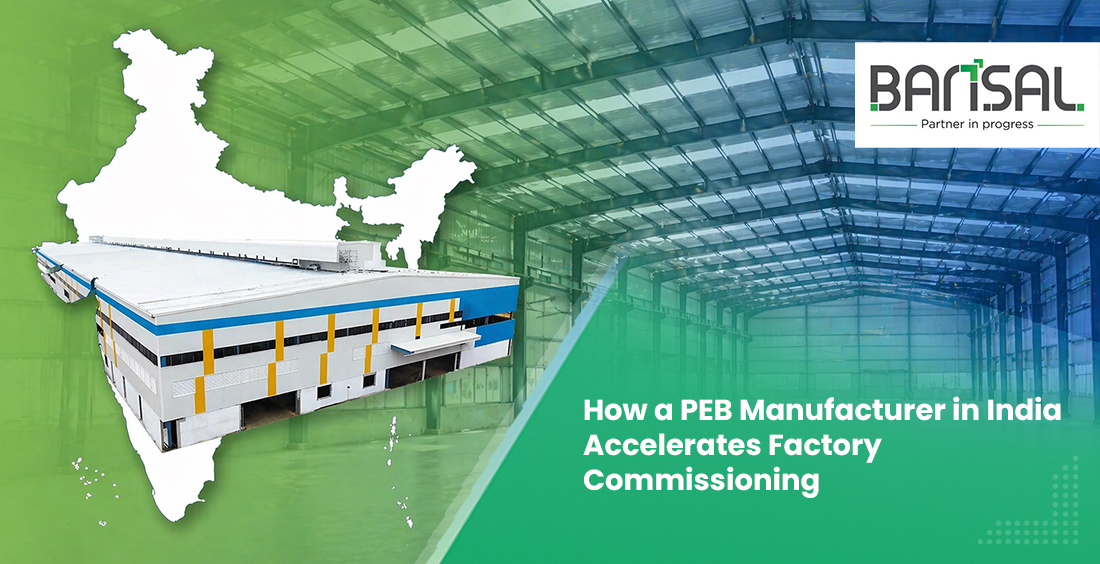 How a PEB Manufacturer in India Accelerates Factory Commissioning