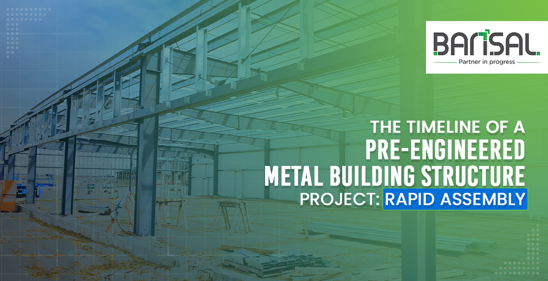 The Timeline of a Pre-Engineered Metal Building Structure Project: Rapid Assembly