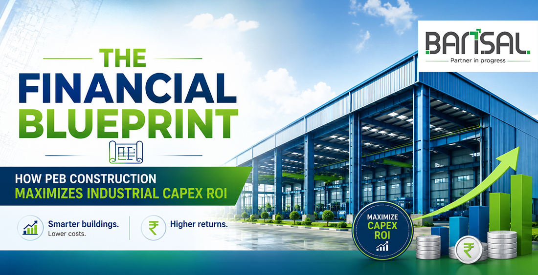 The Financial Blueprint: How PEB Construction Maximizes Industrial CapEx ROI