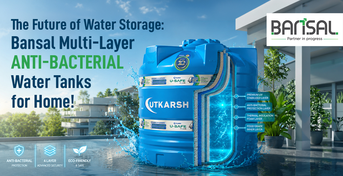 The Future of Water Storage: Bansal Multi-Layer Anti-Bacterial Water Tanks for Home!